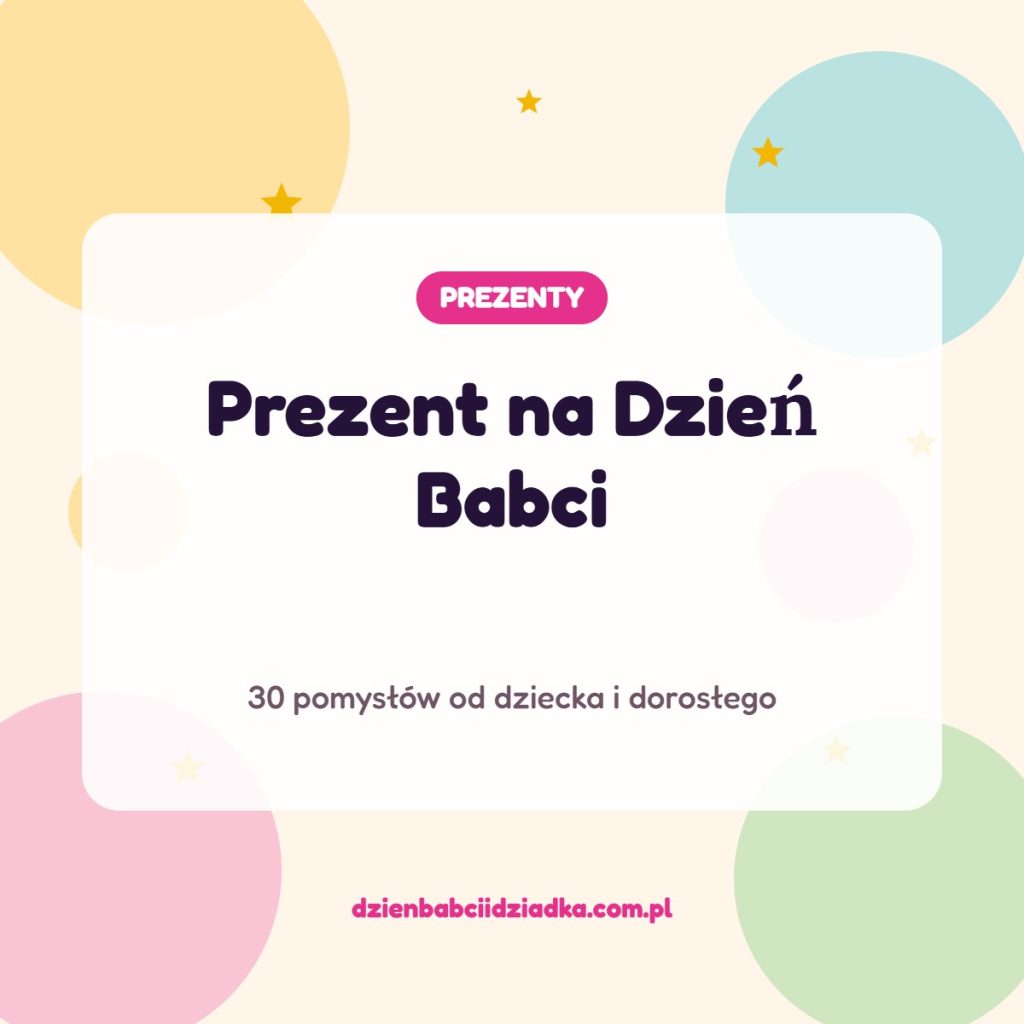 Prezent na Dzień Babci — pomysły, grafika Kwiecień Academy